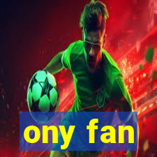 ony fan